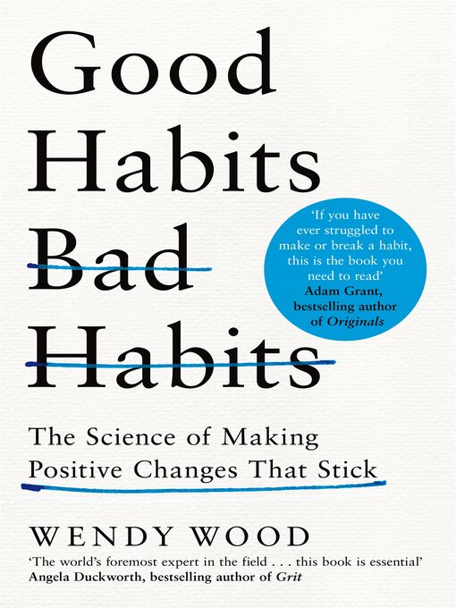 Title details for Good Habits, Bad Habits by Wendy Wood - Available
